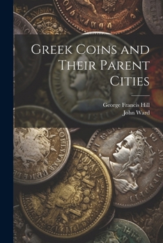 Paperback Greek Coins and Their Parent Cities Book