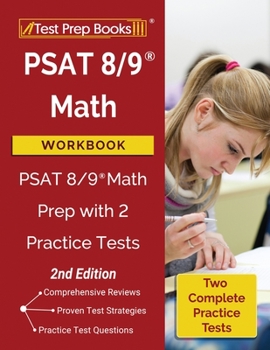 Paperback PSAT 8/9 Math Workbook: PSAT 8/9 Math Prep with 2 Practice Tests [2nd Edition] Book