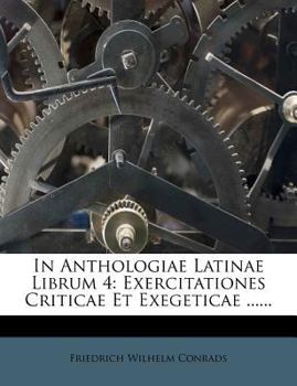 Paperback In Anthologiae Latinae Librum 4: Exercitationes Criticae Et Exegeticae ...... [Latin] Book