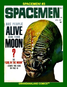 Paperback Spacemen! #3: Gwandanaland Comics -- More News and Views of the Great SF Films! Book