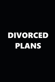 Paperback 2020 Daily Planner Funny Theme Divorced Plans Black White 388 Pages: 2020 Planners Calendars Organizers Datebooks Appointment Books Agendas Book