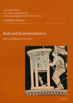 Paperback Kult Und Kommunikation: Medien in Heiligtümern Der Antike 4 [German] Book