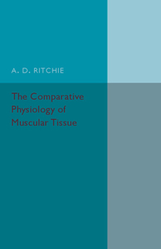 Paperback The Comparative Physiology of Muscular Tissue Book