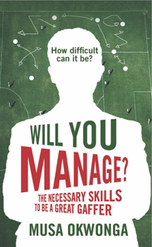 Paperback Will You Manage?: The Necessary Skills to Be a Great Gaffer Book