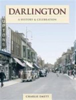 Paperback Darlington - A History And Celebration Book