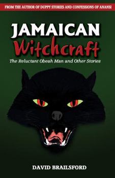 Paperback Jamaican Witchcraft: The Reluctant Obeah Man and Other Stories Book