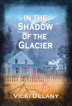 Hardcover In the Shadow of the Glacier: A Constable Molly Smith Mystery Book