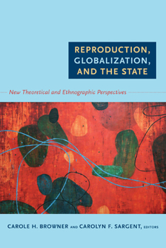 Paperback Reproduction, Globalization, and the State: New Theoretical and Ethnographic Perspectives Book