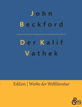 Paperback Der Kalif Vathek: Die Geschichte des Kalifen Vathek [German] Book