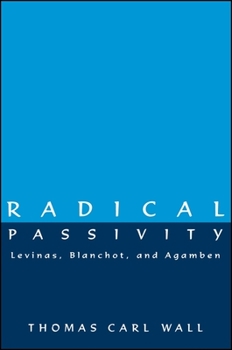 Paperback Radical Passivity: Levinas, Blanchot, and Agamben Book