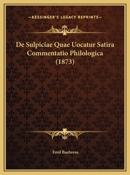 De Sulpiciae Quae Uocatur Satira Commentatio Philologica (1873)
