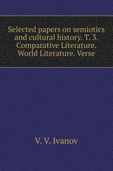 Hardcover Selected papers on semiotics and cultural history. T. 3. Comparative Literature. World Literature. Verse [Russian] Book