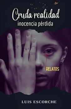 Paperback Cruda realidad: Inocencia pérdida [Spanish] Book