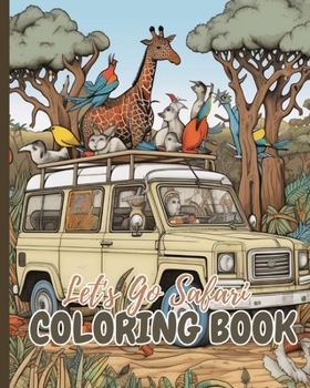 Paperback Let's Go Safari Coloring Book: Simple Wild Animals from Africa Coloring Book for Kids and Adults Book