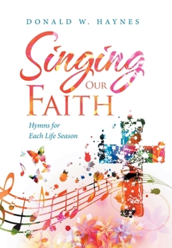 Hardcover Singing Our Faith: Hymns for Each Life Season Book