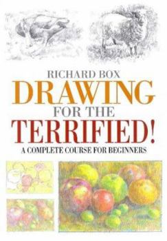 Paperback Drawing for the Terrified!: A Complete Course for Beginners Book