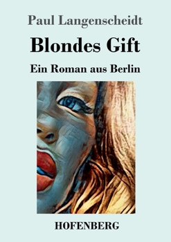 Paperback Blondes Gift: Ein Roman aus Berlin [German] Book