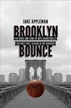 Hardcover Brooklyn Bounce: The Highs and Lows of Nets Basketball's Historic First Season in the Borough Book