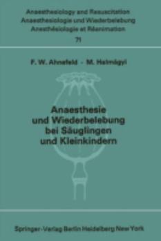 Paperback Anaesthesie Und Wiederbelebung Bei Säuglingen Und Kleinkindern: Bericht Über Das Symposion Am 9. Oktober 1971 in Mainz [German] Book