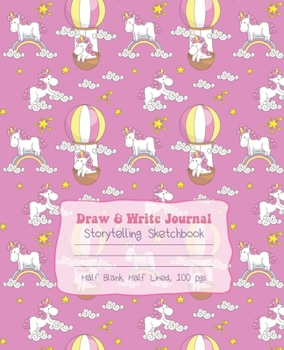 Paperback DRAW & WRITE JOURNAL Storytelling Sketchbook: Composition Book Printing Practice Unicorn Lover Notebook Girls Gift Book