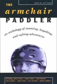 Paperback Armchair Paddler: An Anthology of Canoeing, Kayaking, and Rafting Adventures Book
