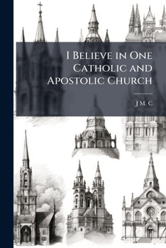 Paperback I Believe in One Catholic and Apostolic Church Book