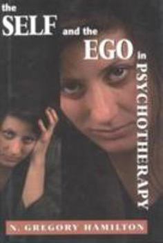 Hardcover The Self and the Ego in Psychotherapy Book