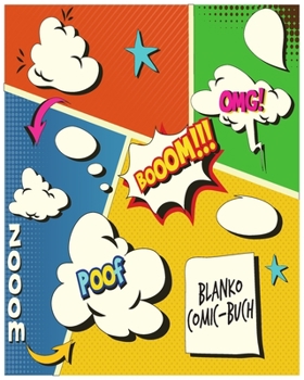 Blanko Comic-Buch: F�r Kinder und Erwachsene. Leere Raster zum selber zeichnen. Das perfekte Geschenk zur Steigerung der Kreativit�t