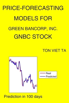 Paperback Price-Forecasting Models for Green Bancorp, Inc. GNBC Stock Book