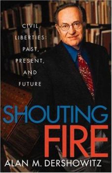 Hardcover Shouting Fire: Civil Liberties in a Turbulent Age Book