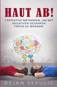 Paperback Haut ab! 7 effektive Methoden, um mit negativen Gedanken fertig zu werden! [German] Book