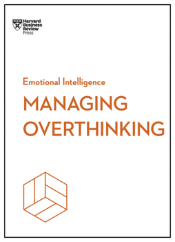 Paperback Managing Overthinking (HBR Emotional Intelligence Series) Book