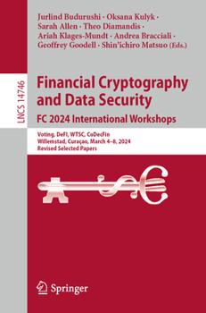 Financial Cryptography and Data Security. FC 2024 International Workshops: Voting, Defi, Wtsc, Codecfin, Willemstad, Curaçao, March 4-8, 2024, Revised