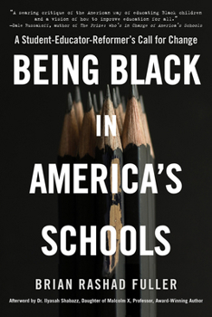 Paperback Being Black in America's Schools: A Student-Educator-Reformer's Call for Change Book