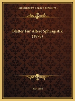 Paperback Blatter Fur Altere Sphragistik (1878) [German] Book