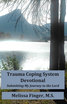 Paperback Trauma Coping System Devotional: Submitting My Journey to the Lord Book