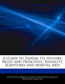 Paperback A Guide to Taoism: Its History, Belief and Principles, Sexuality, Scriptures and Martial Arts Book