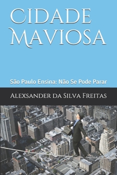 Paperback Cidade Maviosa: S?o Paulo Ensina: N?o Se Pode Parar [Portuguese] Book