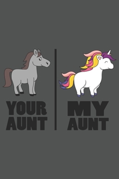 Your Aunt | My Aunt: Deine Tante Meine Tante Geschenk Einhorn Dina5 Liniert Notizbuch Tagebuch Planer Notizblock Kladde Journal Strazze