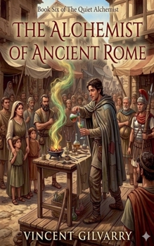 The Alchemist of Ancient Rome (The Quiet Alchemist)
