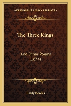 Paperback The Three Kings: And Other Poems (1874) Book