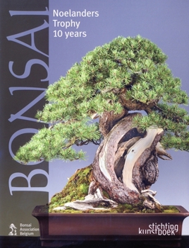 Hardcover Bonsai: Noelanders Trophy 10 Years Book