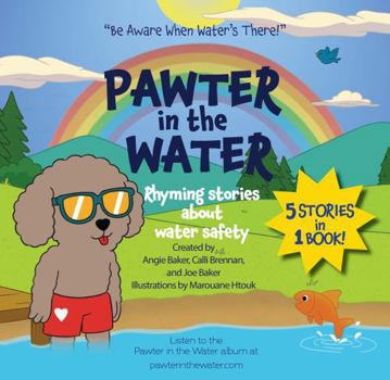 Paperback Pawter in the Water: Rhyming Stories about Water Safety Book
