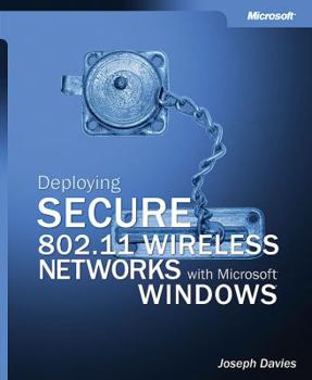 Paperback Deploying Secure 802.11 Wireless Networks with Microsoft Windows Book
