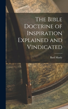 Hardcover The Bible Doctrine of Inspiration Explained and Vindicated Book