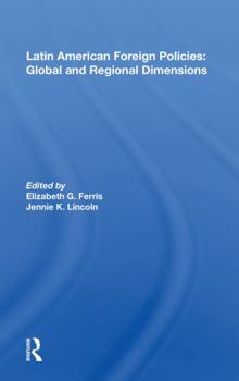 Paperback Latin American Foreign Policies: Global and Regional Dimensions Book