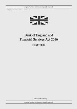 Paperback Bank of England and Financial Services Act 2016 (c. 14) Book