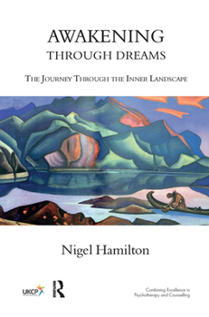 Hardcover Awakening Through Dreams: The Journey Through the Inner Landscape Book