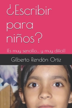 Paperback ¿Escribir para niños?: ¡Es muy sencillo... y muy difícil! [Spanish] Book