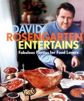 Hardcover David Rosengarten Entertains: Fabulous Parties for Food Lovers Book